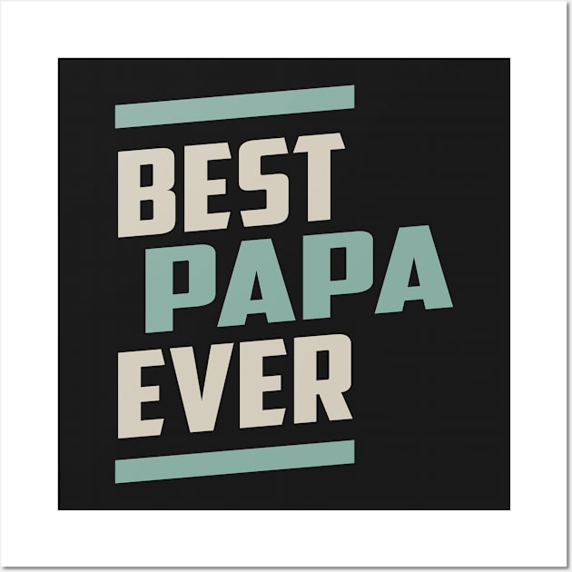 Best Papa Ever Wall Art by cidolopez